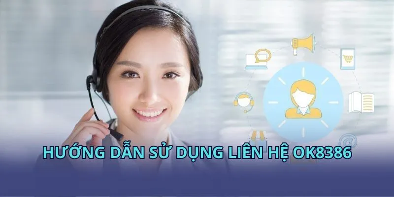 Hướng dẫn sử dụng liên hệ OK8386